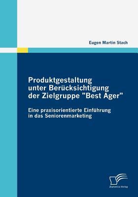 Produktgestaltung Unter Ber Cksichtigung Der Zielgruppe Eugen Martin Stach Produktgestaltung Unter Ber Cksichtigung Der Zielgruppe Eugen Martin Stach