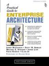 A Practical Guide to Enterprise Architecture A Practical Guide to Enterprise Architecture
