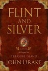 Flint and Silver: A Prequel to Treasure Island