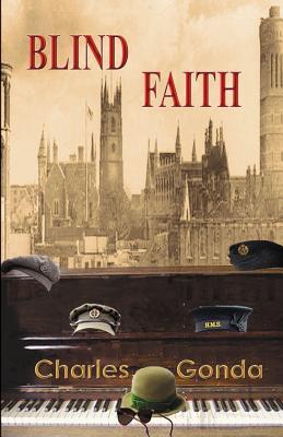Blind Faith Charles Gonda Blind Faith Charles Gonda