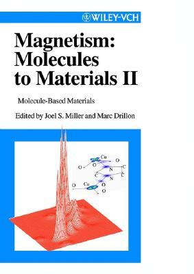 Magnetism, Molecule Based Materials II Joel S. Miller Magnetism, Molecule Based Materials II Joel S. Miller