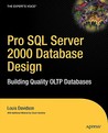 Pro SQL Server 2000 Database Design: Building Quality Oltp Databases