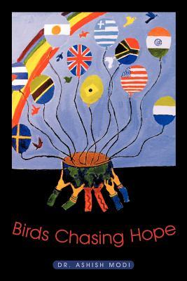 Birds Chasing Hope Ashish Modi Birds Chasing Hope Ashish Modi