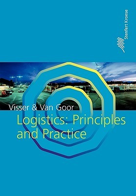 Logistics: Principles and Practice Hessel Visser Logistics: Principles and Practice Hessel Visser