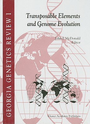 Georgia Genetics Review I: Transposable Elements and Genome Evolution J.F. McDonald Georgia Genetics Review I: Transposable Elements and Genome Evolution J.F. McDonald