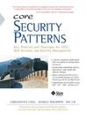 Core Security Patterns: Best Practices and Strategies for J2EE, Web Services, and Identity Management Core Security Patterns: Best Practices and Strategies for J2EE, Web Services, and Identity Management