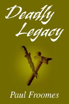 Deadly Legacy Paul Froomes Deadly Legacy Paul Froomes