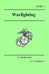 WARFIGHTING (Marine Corps Doctrinal Publication 1) 