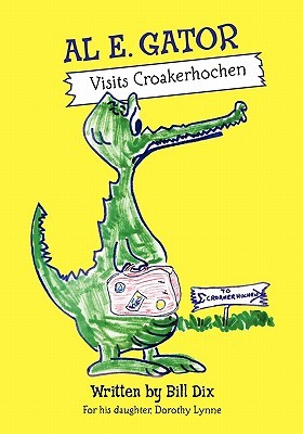 Al E. Gator Visits Croakerhochen Bill Dix Al E. Gator Visits Croakerhochen Bill Dix