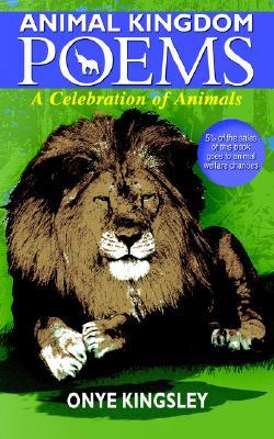 Animal Kingdom Poems Onye Kingsley Animal Kingdom Poems Onye Kingsley