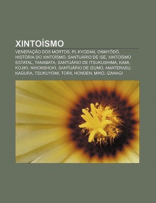Xinto Smo: Venera O DOS Mortos, PL Kyodan, Onmy D , Hist RIA Do Xinto Smo, Santu Rio de Ise, Xinto Smo Estatal, Tanabata Source Wikipedia Xinto Smo: Venera O DOS Mortos, PL Kyodan, Onmy D , Hist RIA Do Xinto Smo, Santu Rio de Ise, Xinto Smo Estatal, Tanabata Source Wikipedia
