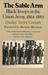 The Sable Arm: Black Troops in the Union Army, 1861-1865