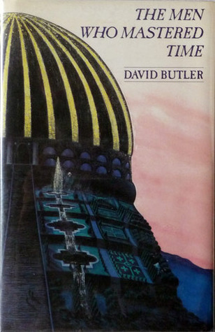 The Men Who Mastered Time David Butler The Men Who Mastered Time David Butler