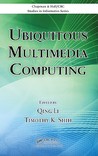 Ubiquitous Multimedia Computing (Chapman & Hall/Crc Studies In Informatics Series) Ubiquitous Multimedia Computing (Chapman & Hall/Crc Studies In Informatics Series)