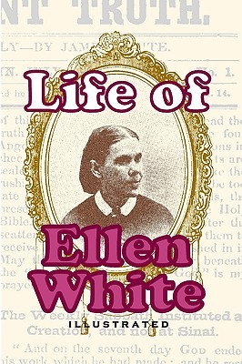 Life Of Ellen White D.M. Canright Life Of Ellen White D.M. Canright