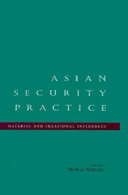 asian security practice: material and ideational influences