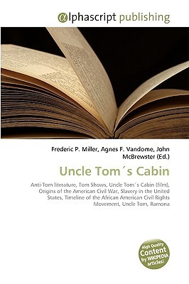 Uncle Toms Cabin Frederic P. Miller Uncle Toms Cabin Frederic P. Miller