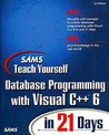 Sams Teach Yourself Database Programming with Visual C++ 6 in 21 Days