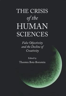 the crisis of the human sciences: false objectivity and the