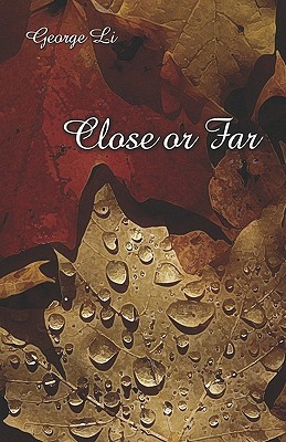 Close or Far George Li Close or Far George Li
