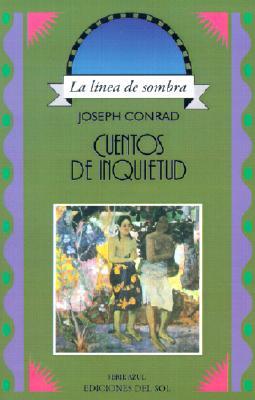Cuentos de Inquietud Joseph Conrad Cuentos de Inquietud Joseph Conrad