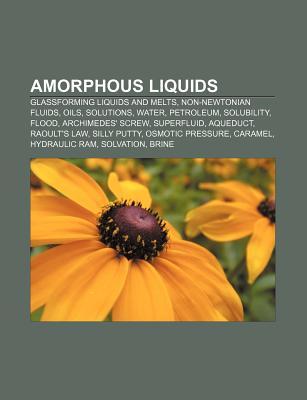 Amorphous Liquids: Superfluid, Melting, Supercritical Fluid, Gustav Lorentzen Books LLC Amorphous Liquids: Superfluid, Melting, Supercritical Fluid, Gustav Lorentzen Books LLC