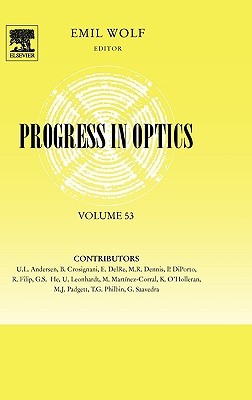 Progress In Optics, Volume 53 Emil Wolf Progress In Optics, Volume 53 Emil Wolf