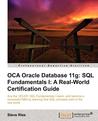 Oca Oracle Database 11g: SQL Fundamentals I: A Real World Certification Guide