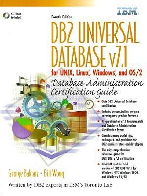 DB2 Universal Database v7.1 for UNIX, Linux, Windows and OS/2 Database Administration Certification Guide (4th Edition)