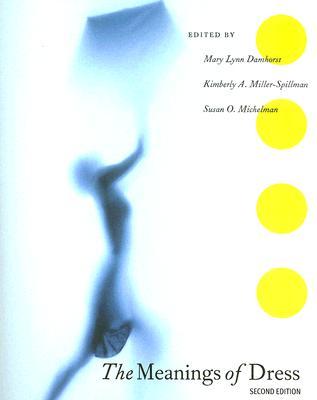 The Meanings of Dress 2nd Edition Mary Lynn Damhorst The Meanings of Dress 2nd Edition Mary Lynn Damhorst