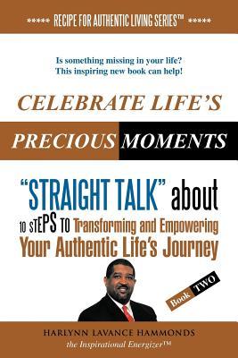 Celebrate Lifes Precious Moments Harlynn Lavance Hammonds Celebrate Lifes Precious Moments Harlynn Lavance Hammonds