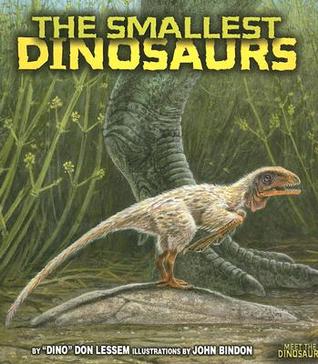 The Smallest Dinosaurs Dino Don Lessem The Smallest Dinosaurs Dino Don Lessem
