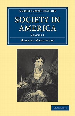 Society in America 3 Volume Paperback Set Harriet Martineau Society in America 3 Volume Paperback Set Harriet Martineau