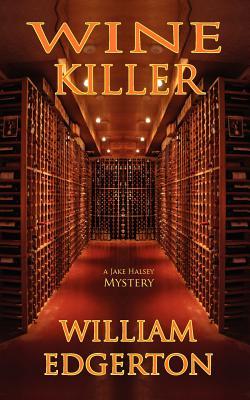 Wine Killer William Edgerton Wine Killer William Edgerton