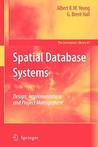 Spatial Database Systems: Design, Implementation and Project Management