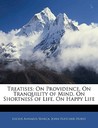 Treatises: On Providence, on Tranquility of Mind, on Shortness of Life, on Happy Life