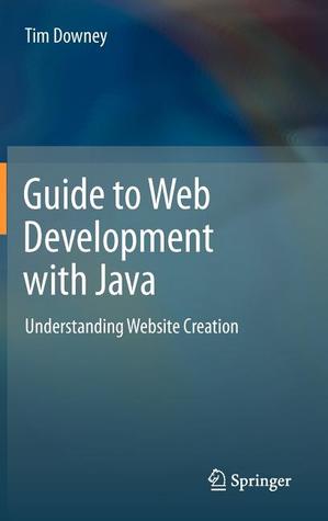 Guide to Web Development with Java: Understanding Website Creation