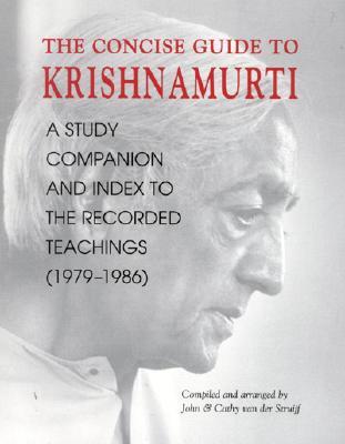 Concise Guide to Krishnamurti John Van Der Struijf Concise Guide to Krishnamurti John Van Der Struijf