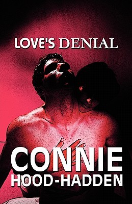 Loves Denial Connie Hood-Hadden Loves Denial Connie Hood-Hadden