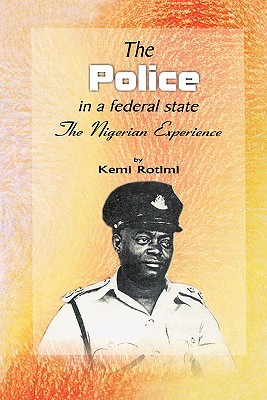 The Police in a Federal State Kemi Rotimi The Police in a Federal State Kemi Rotimi