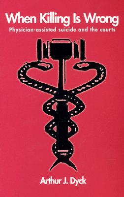 when killing is wrong: physician-assisted suicide and the courts