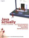 Java Actually: A First Course in Programming Java Actually: A First Course in Programming