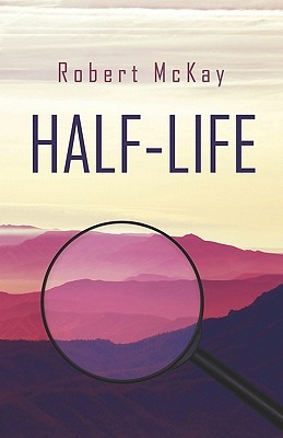 Half-Life Robert McKay Half-Life Robert McKay