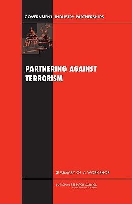 Partnering Against Terrorism: Summary of a Workshop Charles W. Wessner Partnering Against Terrorism: Summary of a Workshop Charles W. Wessner