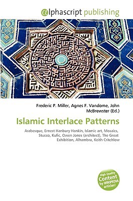 Islamic Interlace Patterns Frederic P. Miller Islamic Interlace Patterns Frederic P. Miller