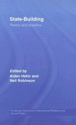 State-Building: Theory and Practice Aidan Hehir State-Building: Theory and Practice Aidan Hehir