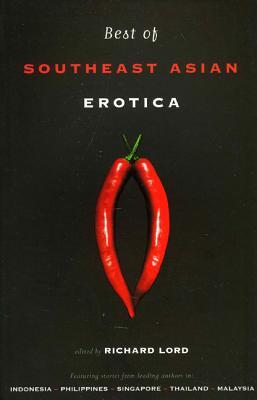 Best of Southeast Asian Erotica Richard Lord Best of Southeast Asian Erotica Richard Lord