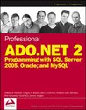 Professional ADO.NET 2: Programming with SQL Server 2005, Oracle, and MySQL Professional ADO.NET 2: Programming with SQL Server 2005, Oracle, and MySQL