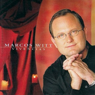 Vivencias Marcos Witt Vivencias Marcos Witt