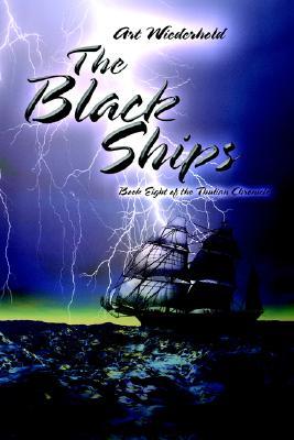 The Black Ships: Book Eight of the Thulian Chronicles Art Wiederhold The Black Ships: Book Eight of the Thulian Chronicles Art Wiederhold